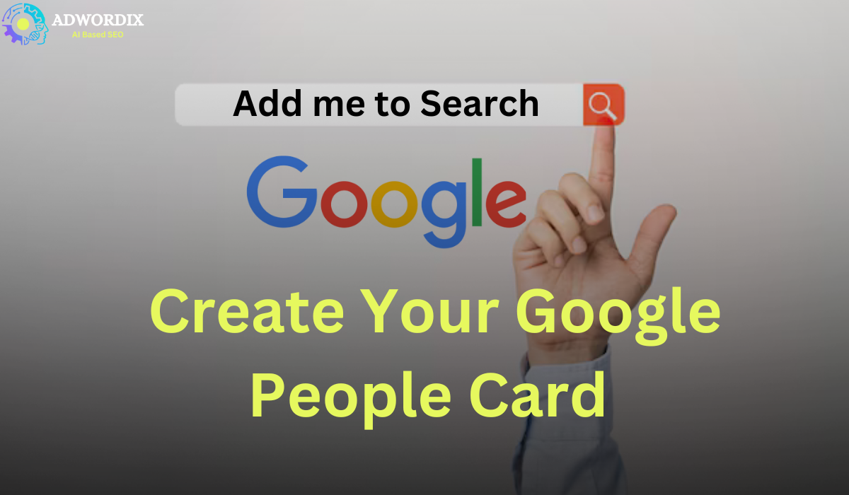 Add Me to Search: How to Create Your Google People Card 