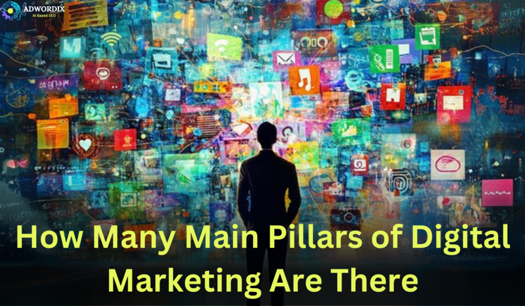 How Many Main Pillars of Digital Marketing Are There