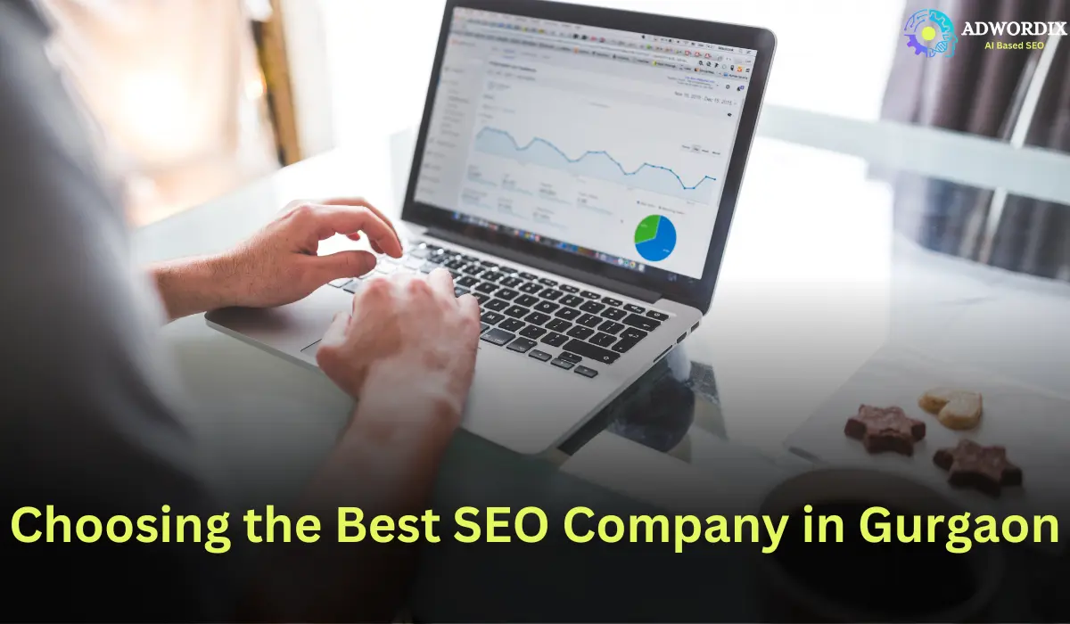 Choosing the Best SEO Company in Gurgaon