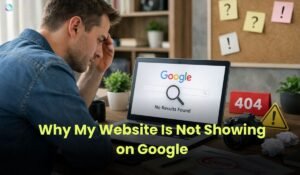 Why My Website Is Not Showing on Google